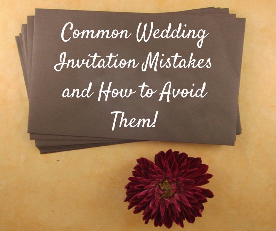 Common Wedding Invitation Mistakes and How to Avoid Them!